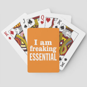 Funny - I am freaking essential - orange type Playing Cards