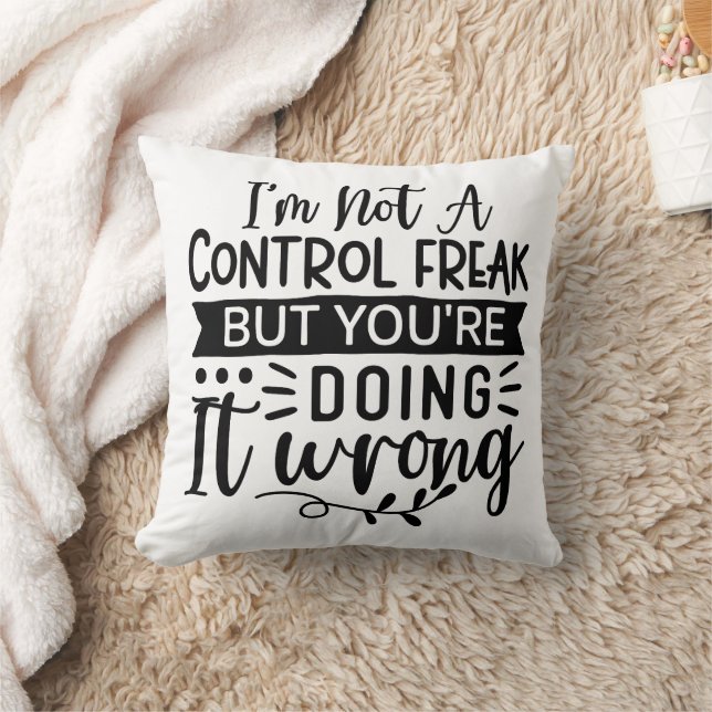Funny I am Not a Control Freak Throw Pillow (Blanket)