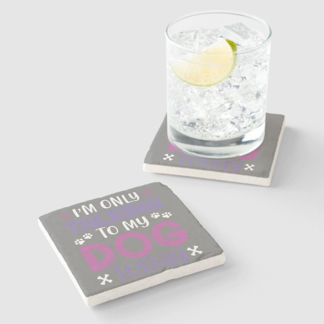 Funny I Am Only Talking To My Dog Today Stone Coaster (Side)