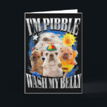 Funny I Am Pibble Dog Puppy Wash Clean My Belly Me Card<br><div class="desc">Funny I Am Pibble Dog Puppy Wash Clean My Belly Meme</div>