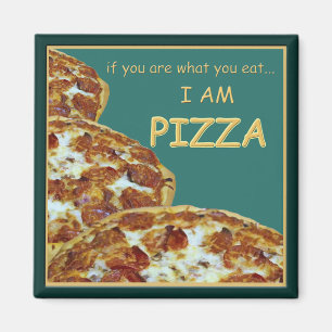 Funny I Am Pizza Magnet