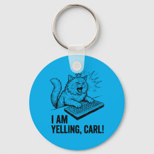 Funny I Am Yelling Carl Do Cat Meme Humour Quote Keychain