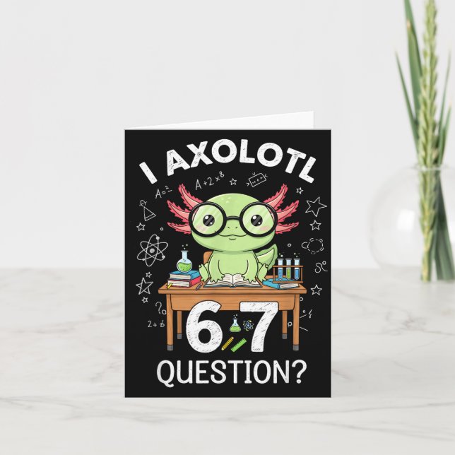 Funny I Axolotl 67 Questions Science Axolotl Boys  Card (Front)
