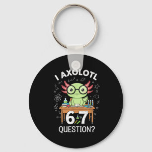 Funny I Axolotl 67 Questions Science Axolotl Boys  Keychain
