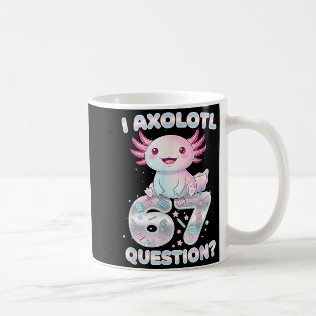 Funny I Axolotl 67 Questions Six Seven Axolotl Boy Coffee Mug (Right)