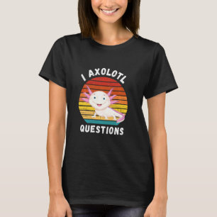 Funny I Axolotl Questions Tee Cute Axolotl Kids Bo