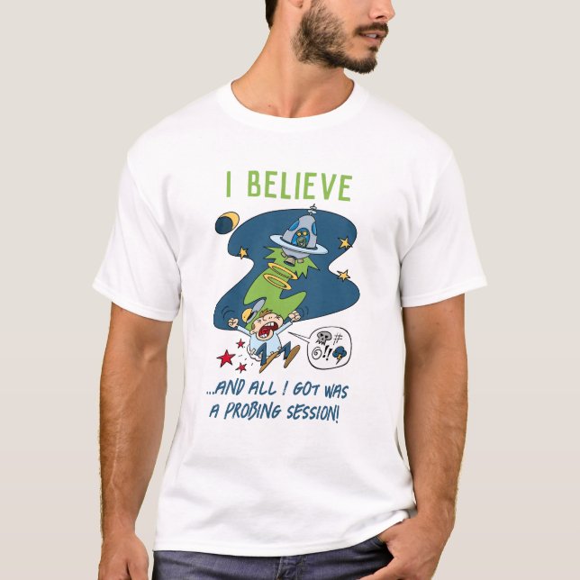 Funny I Believe UFO Probing Session Cartoon T-Shirt (Front)