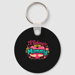 Funny i belong to mommy mama baby bonding quote keychain