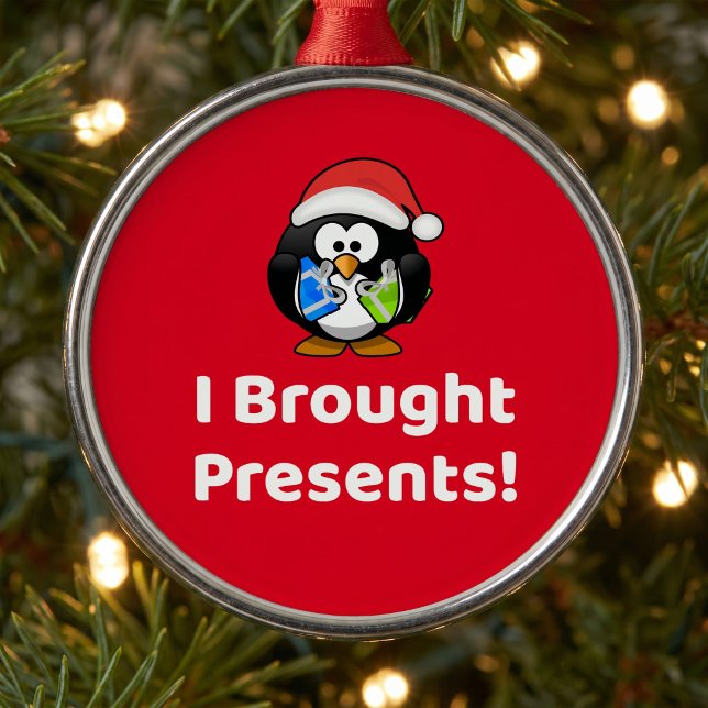 Funny I Brought Presents! | Penguin Metal Ornament (Creator Uploaded)