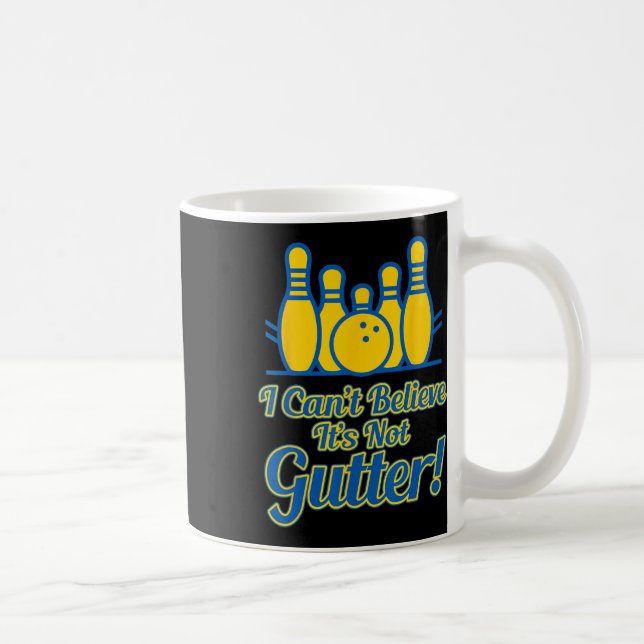 Funny I Can't Believe Its Not Gutter Bowling Team  Coffee Mug (Right)