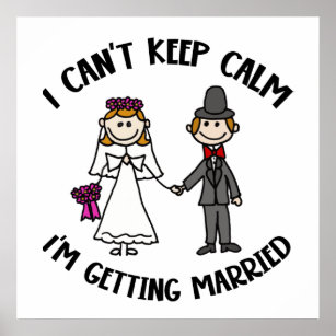 Funny I Can't Keep Calm I'm Getting Married Poster