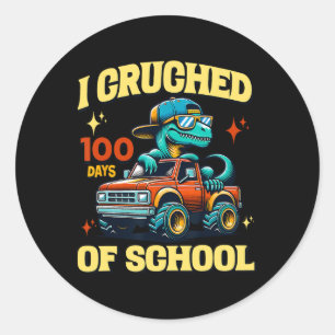 Funny I Crushed 100 Days Of School Dinosaur Truck Classic Round Sticker