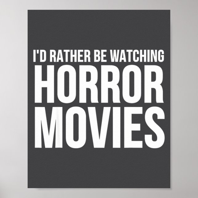 Funny I D Rather Be Watching Horror Movies  Poster (Front)