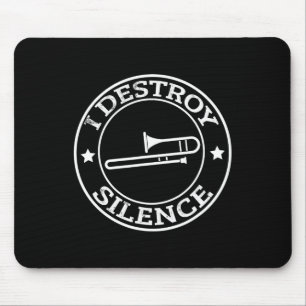 Funny I Destroy Silence Trombone Trumpet Player Tr Mouse Pad