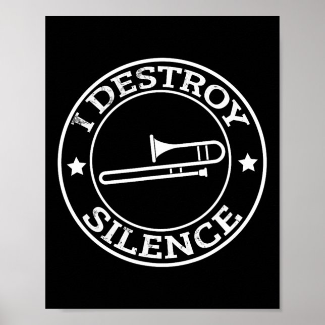 Funny I Destroy Silence Trombone Trumpet Player Tr Poster (Front)