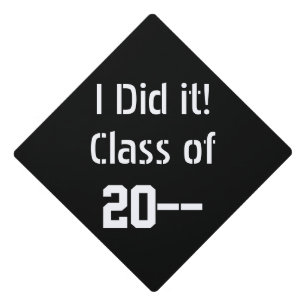 Funny I did it graduation simple design Graduation Cap Topper