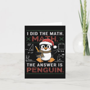Funny I Did The Math The Answer Is Penguin Christm Card