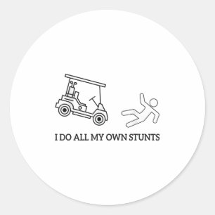 Funny I Do All My Own Golf Cart Stunts Attire For  Classic Round Sticker