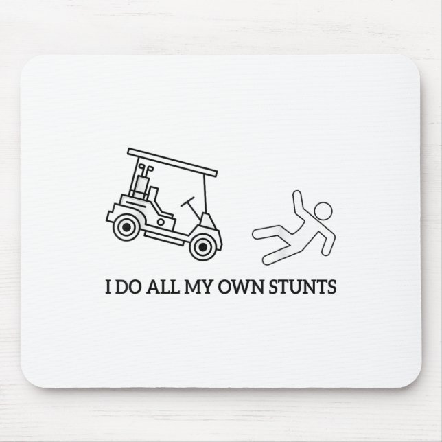 Funny I Do All My Own Golf Cart Stunts Attire For  Mouse Pad (Front)