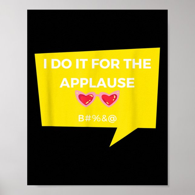 Funny I Do It For The Applause Graphic Jacket Joke Poster (Front)