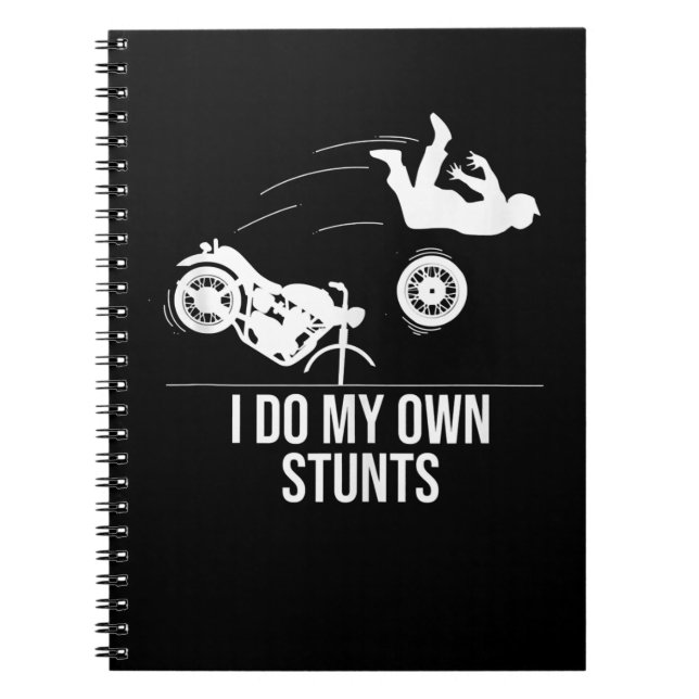 Funny I Do My Own Stunts Cool Motorcycle Gift  Men Notebook (Front)