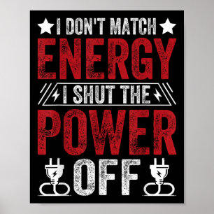 Funny I Don’t Match Energy, I Shut The Wer Off Sar Poster