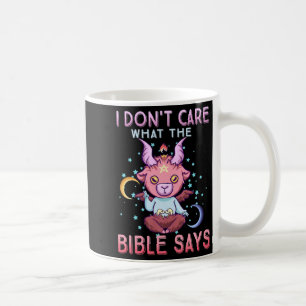 Funny I Dont Care What Bible Says Coffee Mug