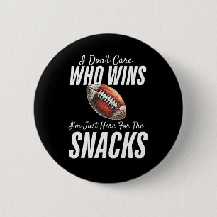 Funny I Don't Care Who Wins I'm Just Here For The  2 Inch Round Button