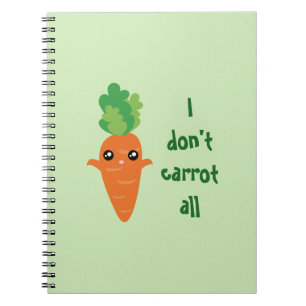 Funny I don't Carrot All Food Pun Humour Cartoon Notebook