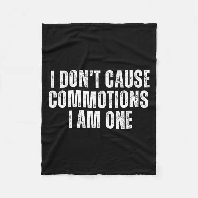Funny I Don't Cause Commotions I Am One For Teens  Fleece Blanket (Front)