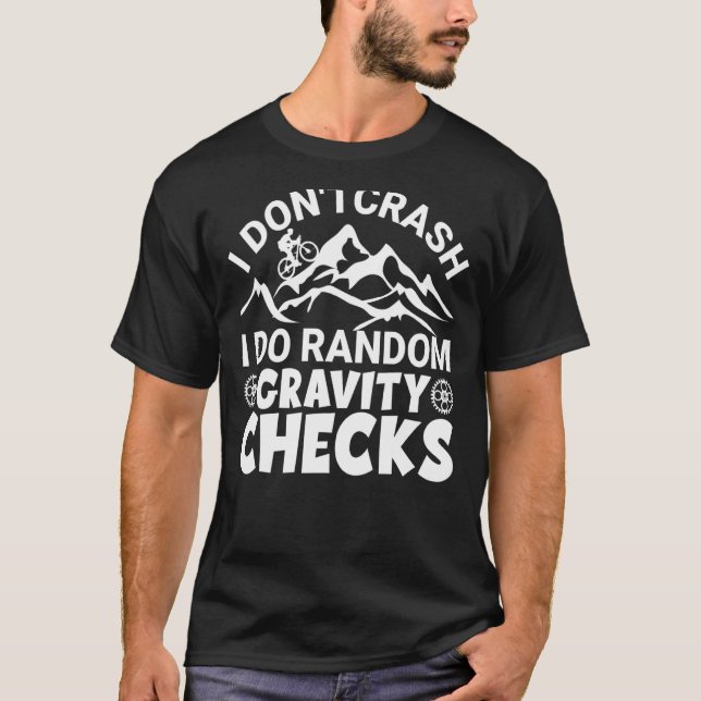 Funny I Dont Crash I Do Random Gravity Cheeks Moun T-Shirt (Front)