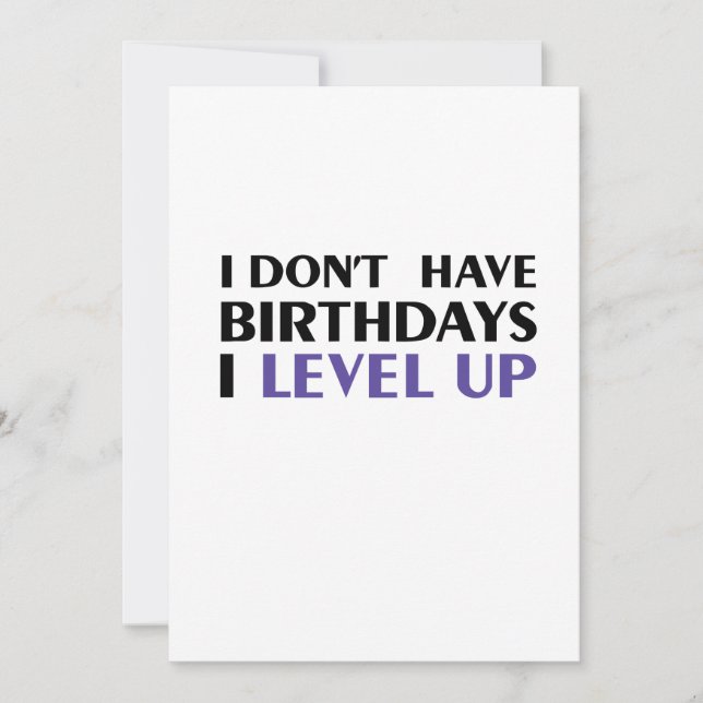 Funny I don't have birthdays, I level up Card (Front)