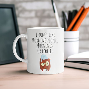 Funny I Don't Like Morning People Coffee Mug