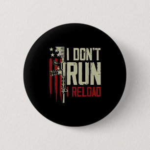 Funny I Don't Run I Reload Gun Rights American Fla 2 Inch Round Button