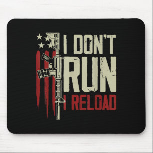 Funny I Don't Run I Reload Gun Rights American Fla Mouse Pad