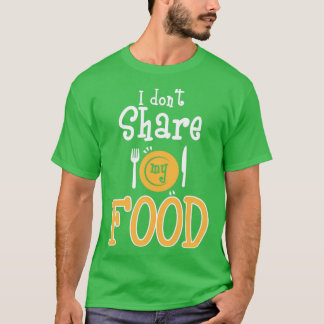 Funny I Dont Share My Food Selfish Wine Lovers T-Shirt