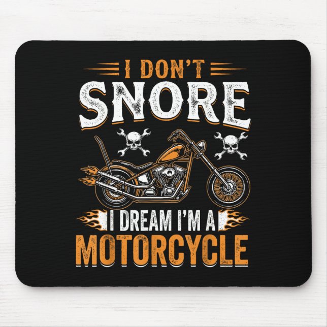 Funny I Don't Snore I Dream I'm A Motorcycle Biker Mouse Pad (Front)