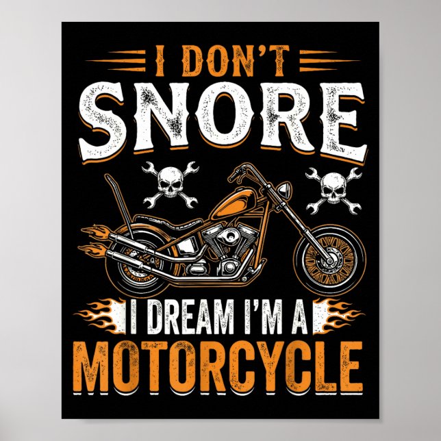 Funny I Don't Snore I Dream I'm A Motorcycle Biker Poster (Front)
