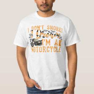 Funny I Don't Snore I Dream I'm A Motorcycle Gift T-Shirt