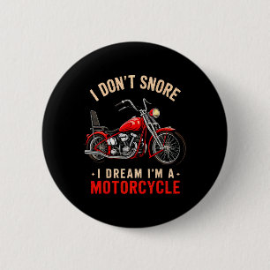 Funny I Don't Snore I Dream I'm A Motorcycle Snori 2 Inch Round Button