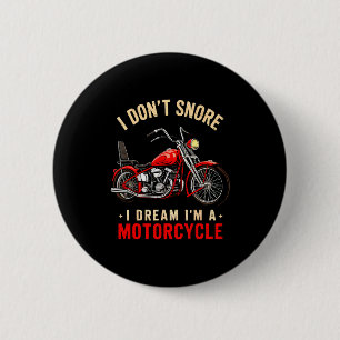 Funny I Don't Snore I Dream I'm A Motorcycle Snori 2 Inch Round Button