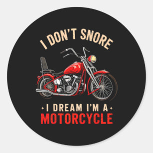 Funny I Don't Snore I Dream I'm A Motorcycle Snori Classic Round Sticker