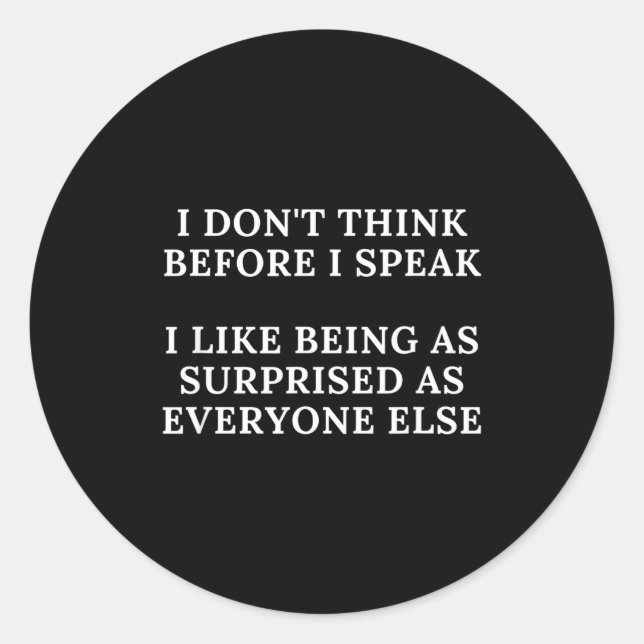 Funny I Don't Think Before I Speak  Classic Round Sticker (Front)