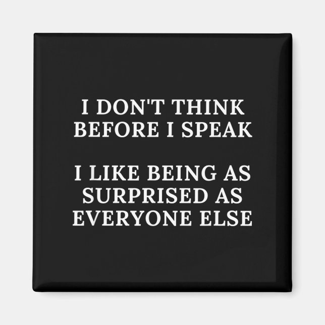 Funny I Don't Think Before I Speak  Magnet (Front)
