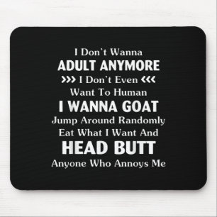 Funny I Don't W Adult Anymore Don't Even Want To H Mouse Pad