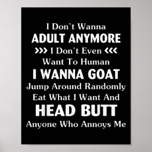 Funny I Don't W Adult Anymore Don't Even Want To H Poster