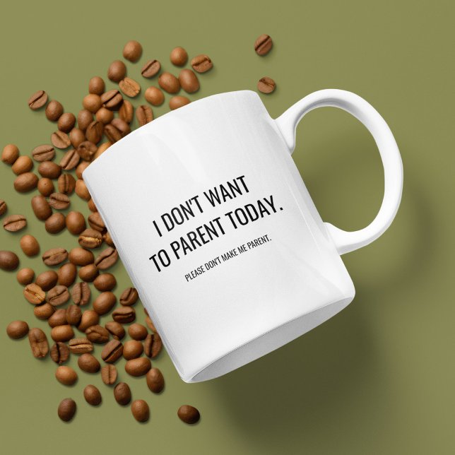 Funny I Don't Want To Parent Today Coffee Mug (Creator Uploaded)