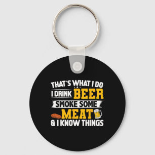 Funny I Drink Beer Smoke Some Meat And I Know Thin Keychain