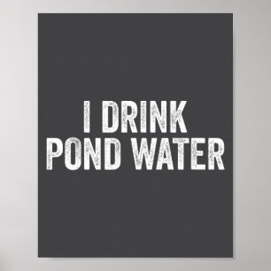 Funny I Drink Nd Water Sarcastic Novelty Fishing H Poster
