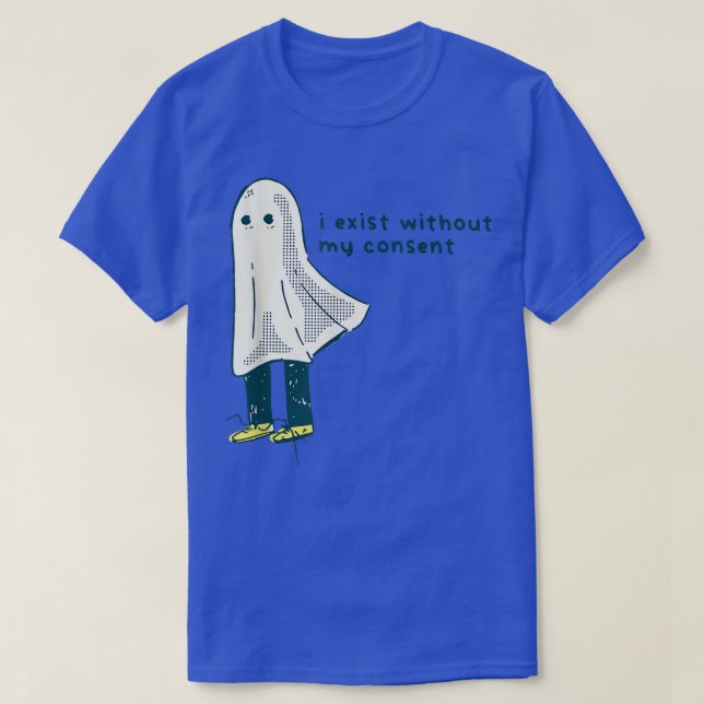 Funny I Eist Without my Consent Ghost Costume Hall T-Shirt (Design Front)